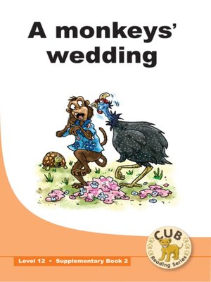 cover image of Cub Supplementary Reader Level 12, Book 2: A Monkey's Wedding